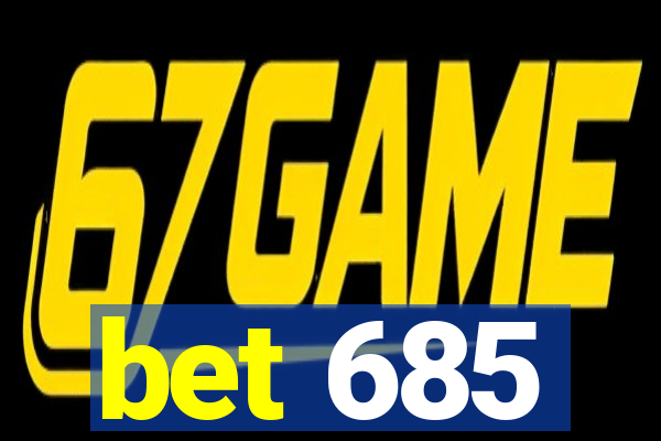 bet 685